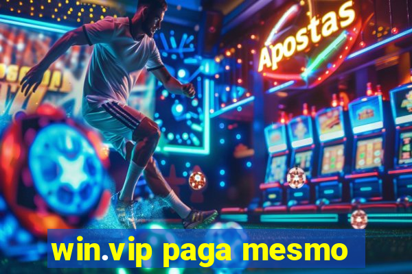 win.vip paga mesmo